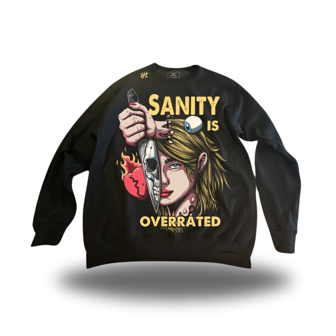 Sanity is Overrated- Crewneck Sweater