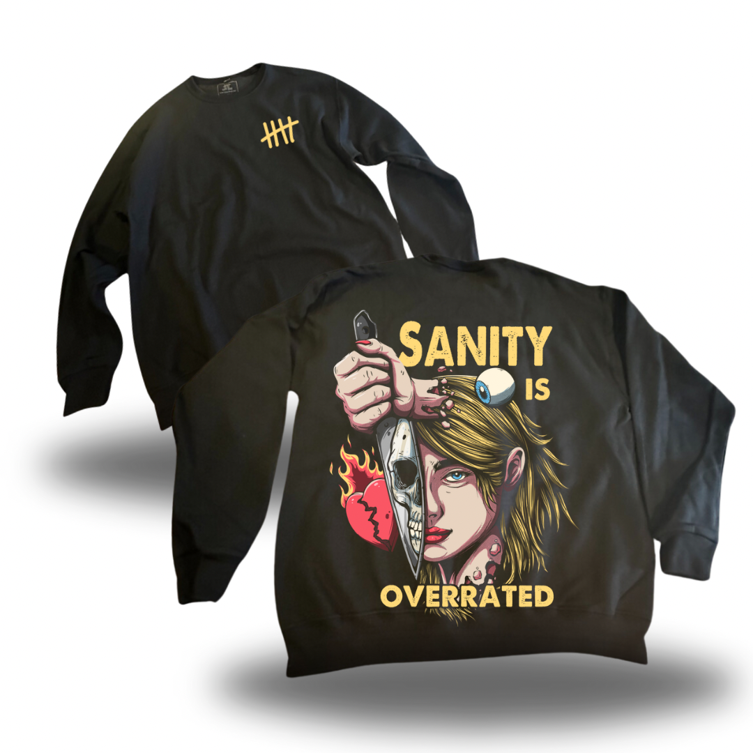 Sanity is Overrated- Crewneck Sweater