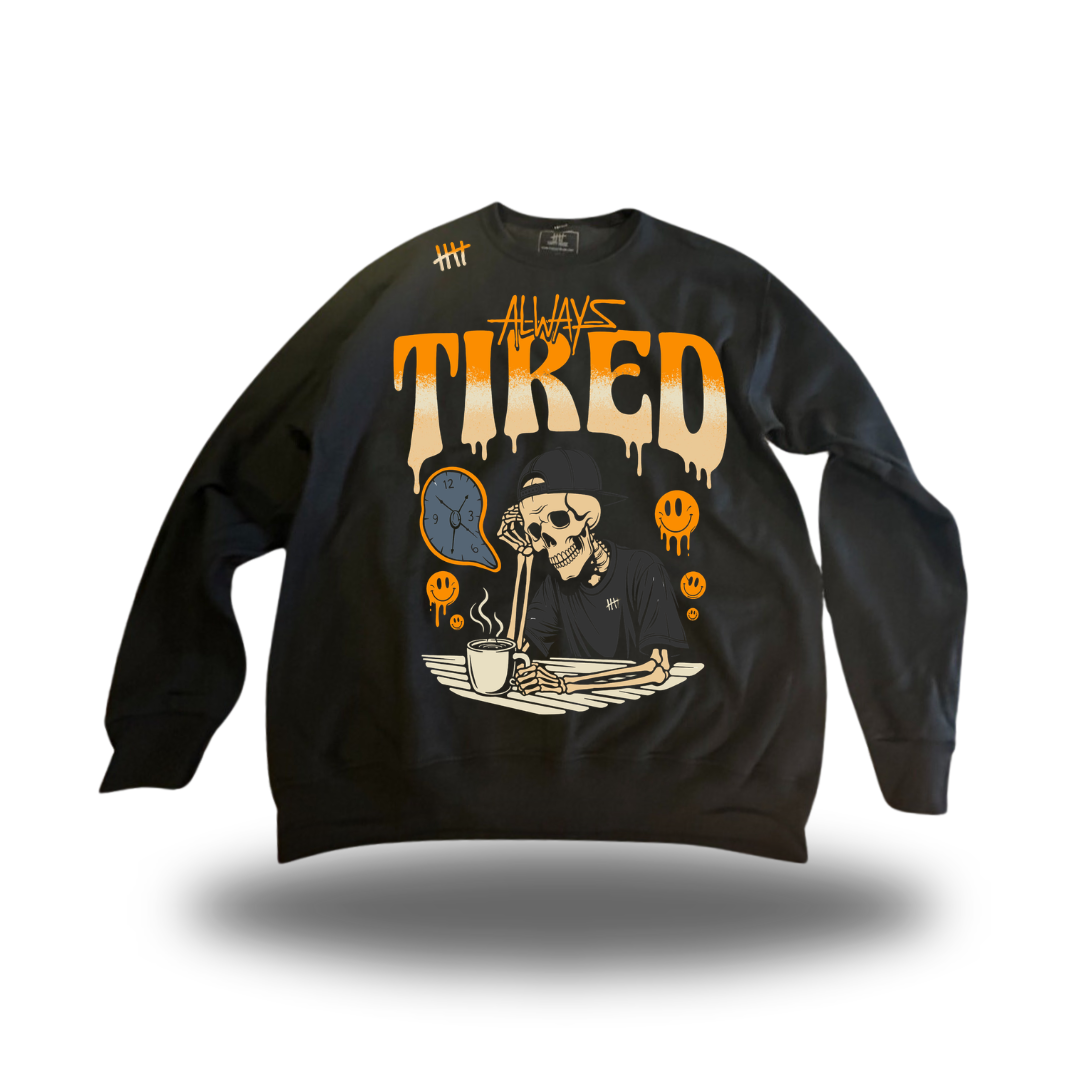 Always Tired 2.0 - Crewneck Sweater
