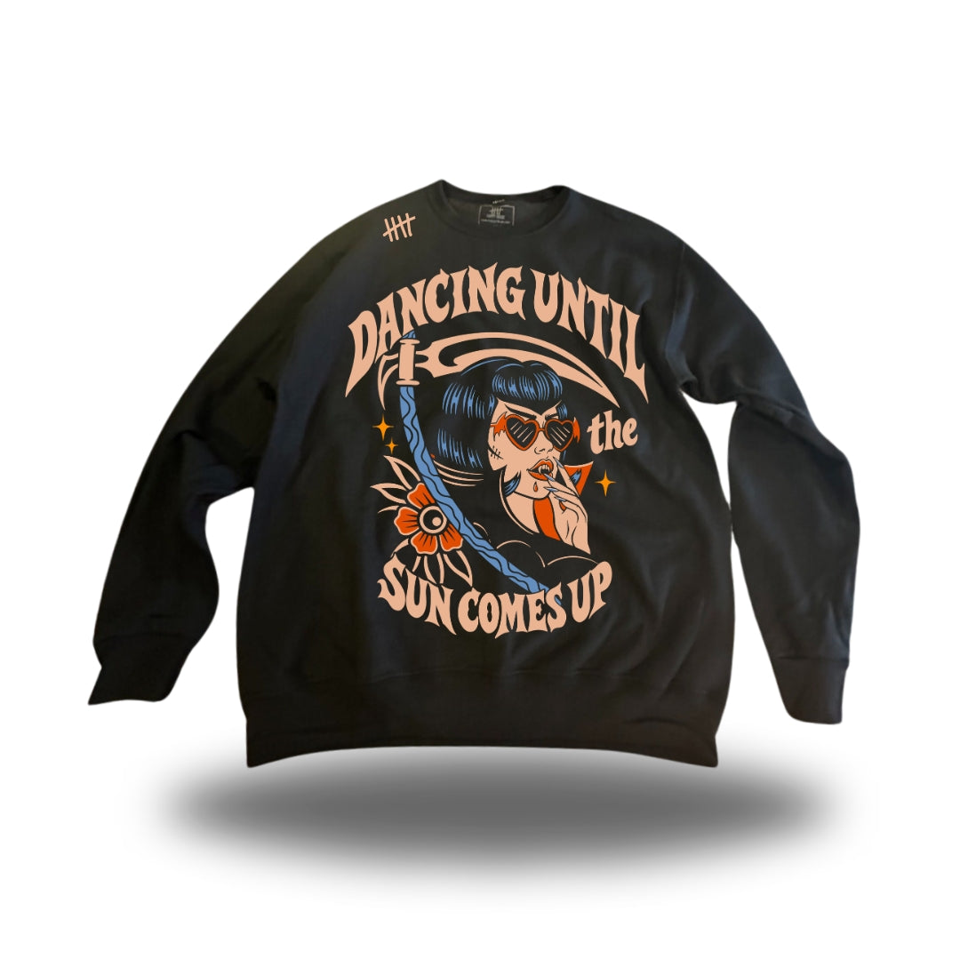 Dance Until The Sun Comes Up - Crewneck